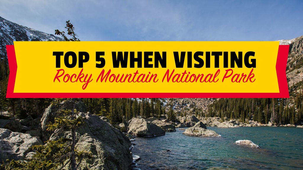 Top Things to Add to Your Rocky Mountain National Park Trip