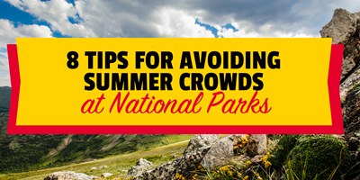 KOA's 8 Tips for Avoiding Summer Crowds at National Parks