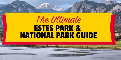 The Ultimate Estes Park and National Park Guide