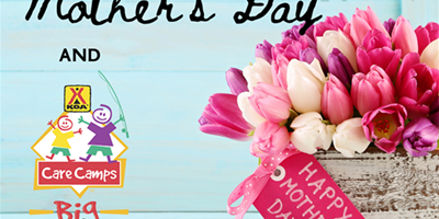 Mothers Day weekend & Care Camps