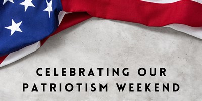 Celebrating our Patriotism Weekend