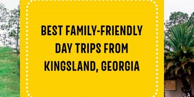 Best Family-Friendly Day Trips From Kingsland, Georgia