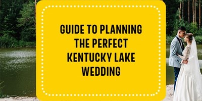 Guide to Planning the Perfect Kentucky Lake Wedding