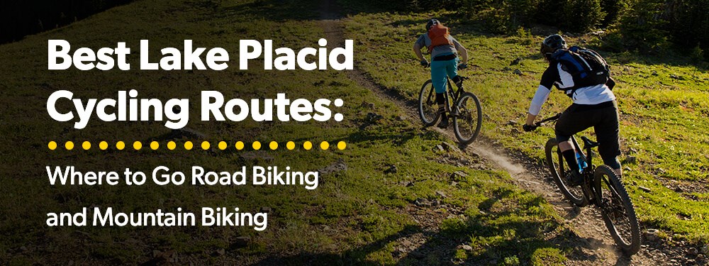 Best Lake Placid Cycling Routes