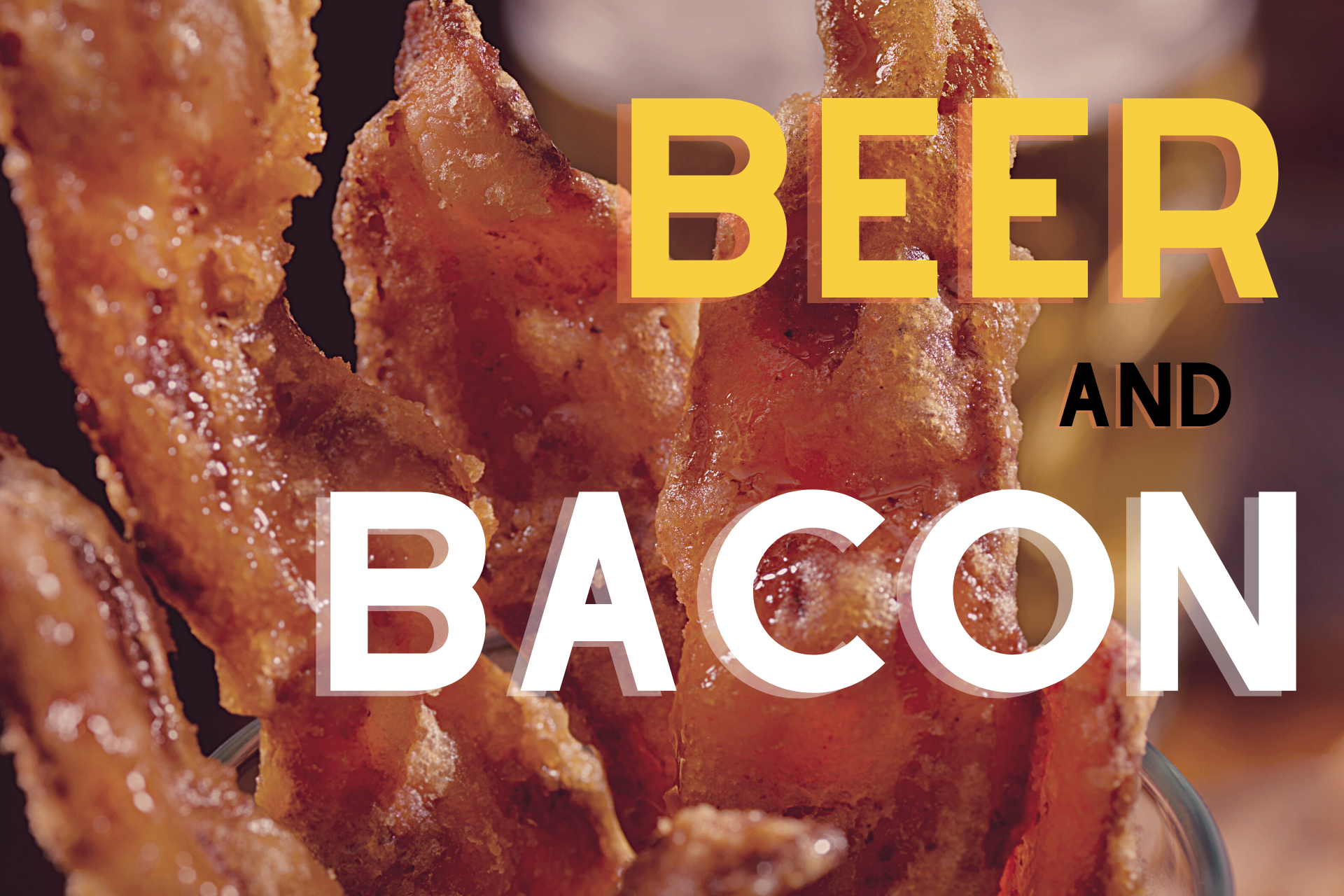Beer & Bacon Weekend