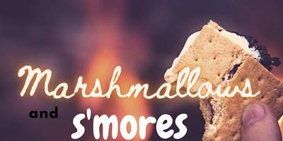 Marshmallow & S'mores Weekend
