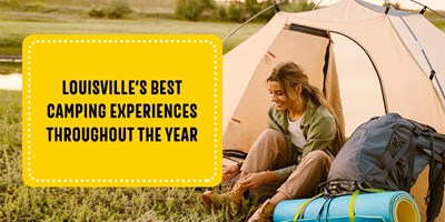 Louisville's Best Camping Experiences Throughout the Year