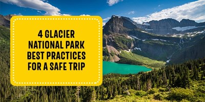 4 Glacier National Park Best Practices for a Safe Trip