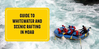Guide to Whitewater and Scenic Rafting in Moab