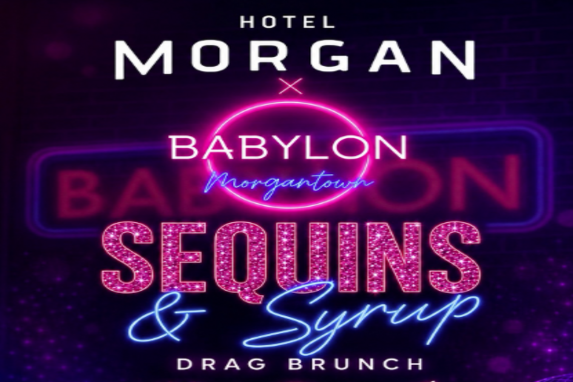 Hotel x Babylon Morgantown Sequins & Syrup Drag Brunch Photo