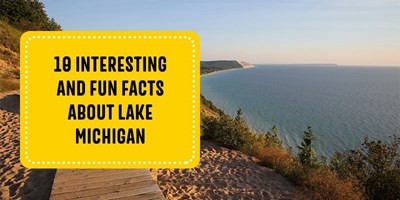 10 Interesting and Fun Facts About Lake Michigan