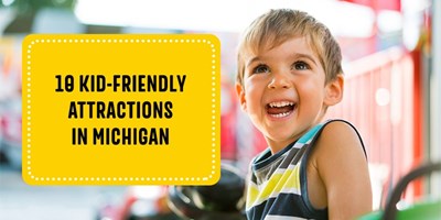 10 Kid-Friendly Attractions in Michigan