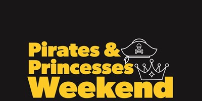 Princesses & Pirates Weekend