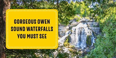 Gorgeous Owen Sound Waterfalls You Must See
