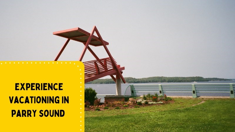 Experience Vacationing in Parry Sound