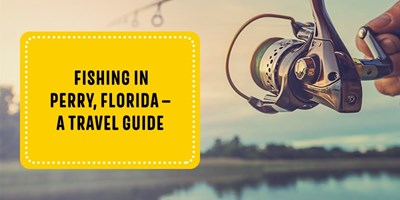 Fishing in Perry, Florida — A Travel Guide