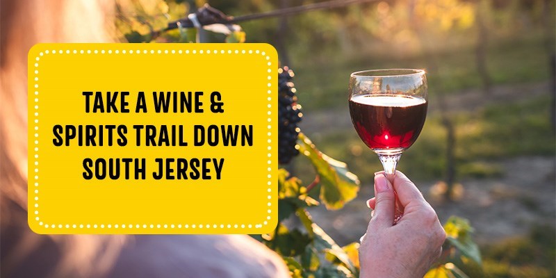 Take a Wine & Spirits Trail Down South Jersey