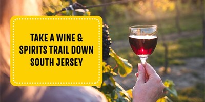 Take a Wine &amp; Spirits Trail Down South Jersey