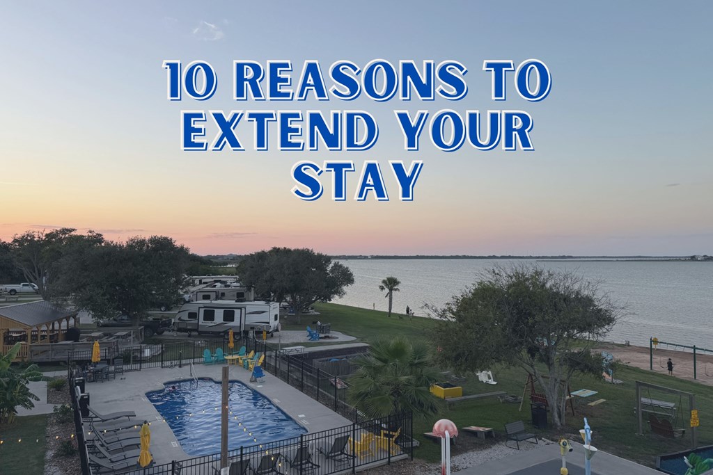 10 Reasons to Extend Your Stay at the Port Lavaca KOA
