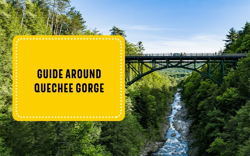 Guide Around Quechee Gorge