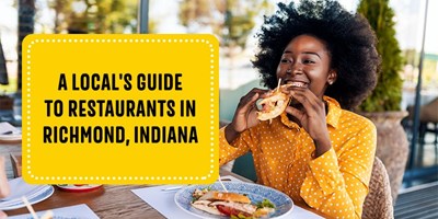A Local&#39;s Guide to Restaurants in Richmond, Indiana