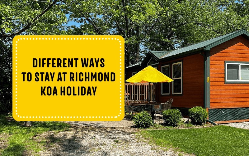Different Ways to Stay at Richmond KOA Holiday