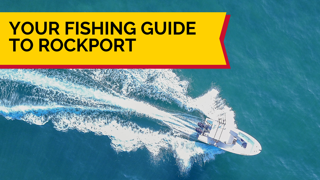 Your Fishing Guide to Rockport