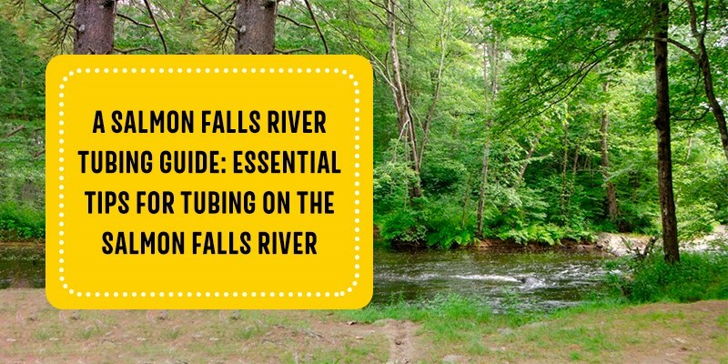 A Salmon Falls River Tubing Guide