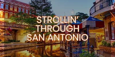 Strollin' Through San Antonio