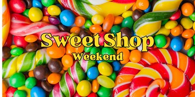 Sweet Shop Weekend