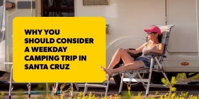 Why You Should Consider a Weekday Camping Trip in Santa Cruz