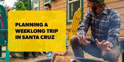 Planning a Weeklong Trip in Santa Cruz