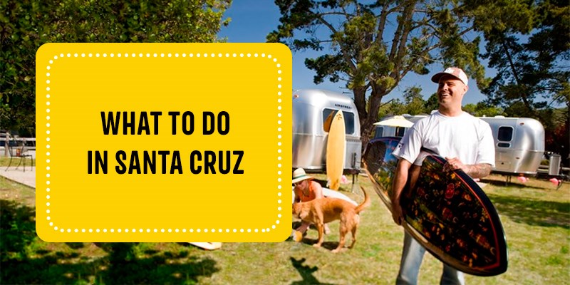 What To Do in Santa Cruz | Santa Cruz/Monterey Bay KOA Holiday