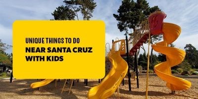 Unique Things to Do Near Santa Cruz With Kids