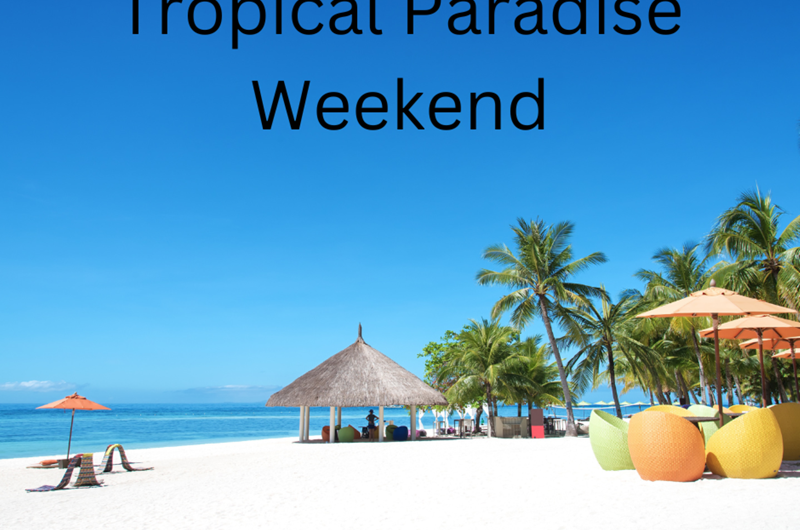 TROPICAL PARADISE WEEKEND  Labor Day Photo