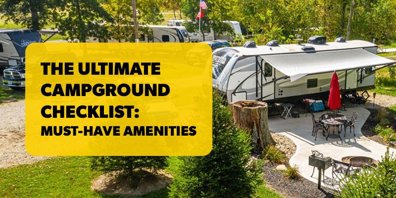 Campground Checklist: Must-Have Amenities