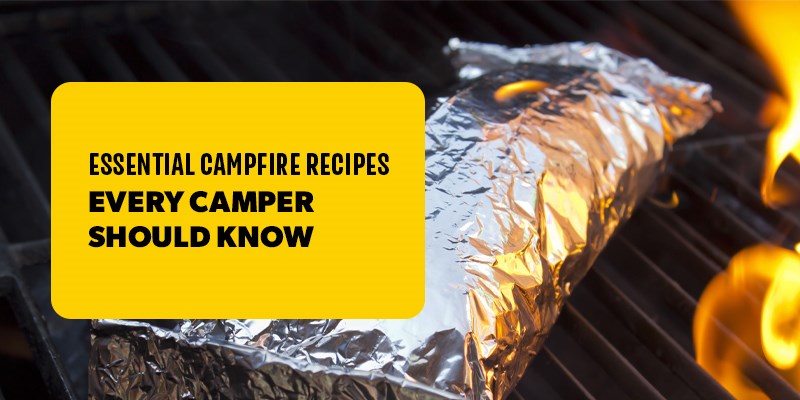 Essential Campfire Recipes Every Camper Should Know