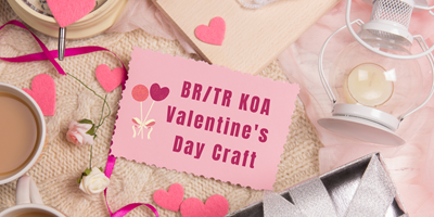 BR/TR KOA Valentine's Day Craft