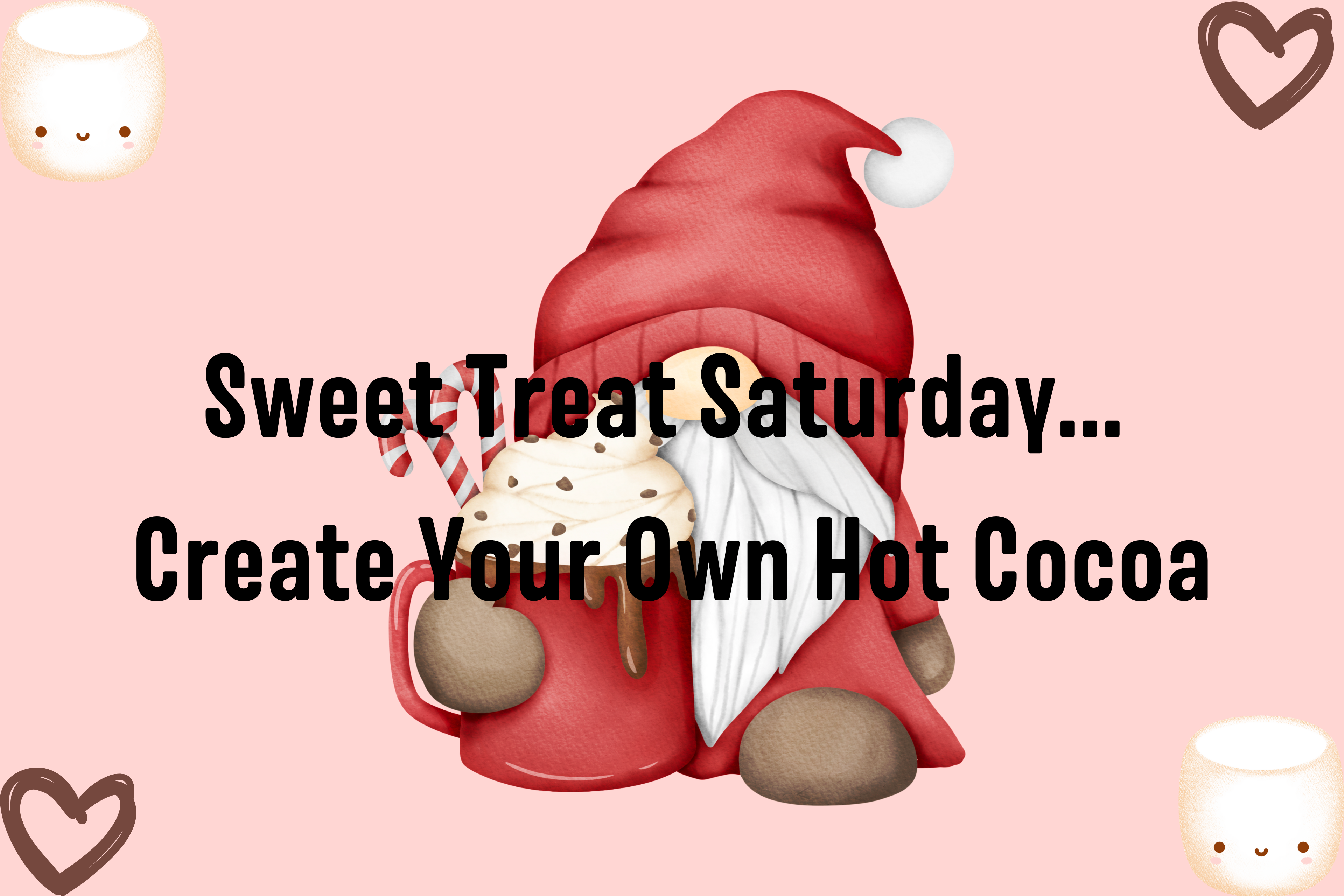 Sweet Treat Saturday...Create Your Own Hot Cocoa - Photo 2