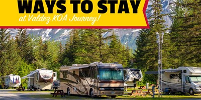Ways to Stay at Valdez KOA Journey
