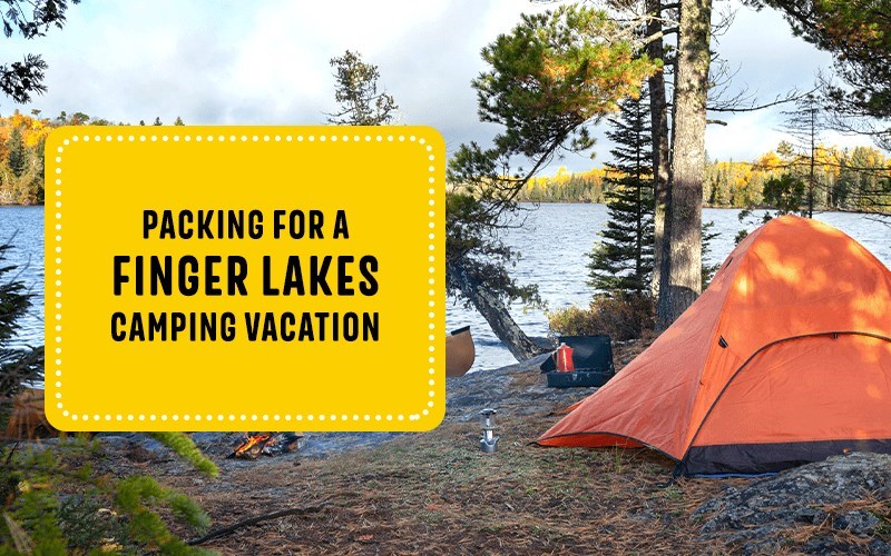 Packing for a Finger Lakes Camping Vacation