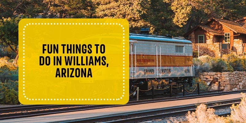 Fun Things to Do in Williams, Arizona
