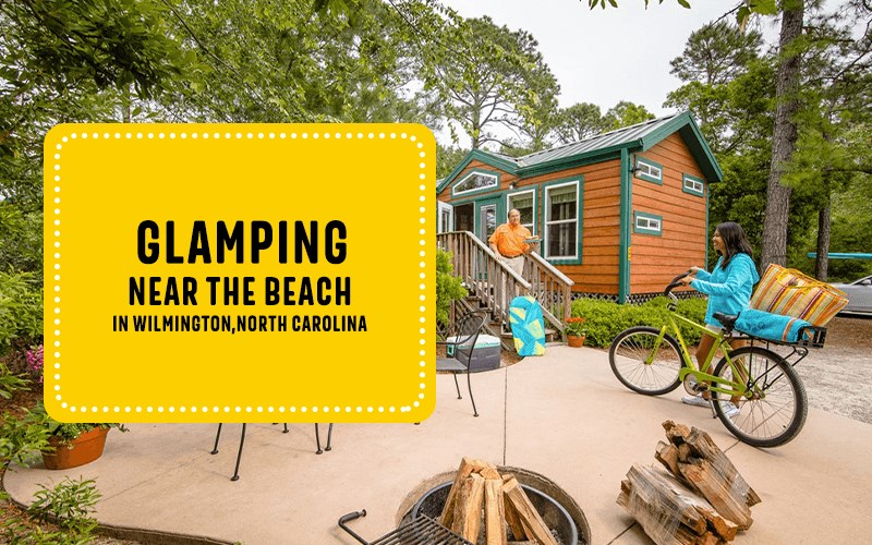 Glamping Near the Beach in Wilmington, NC Wilmington KOA