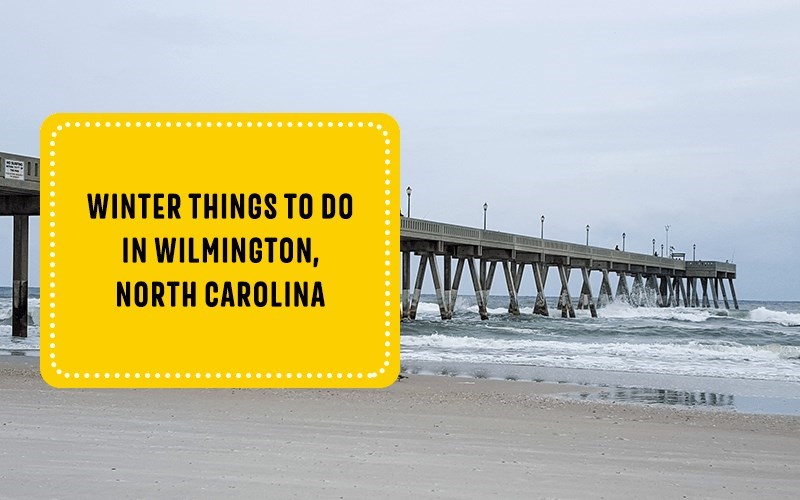 Winter Things to Do in Wilmington, North Carolina