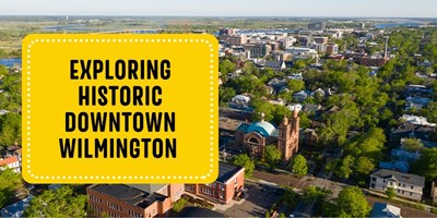 Exploring Historic Downtown Wilmington
